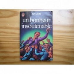 Bonheur insoutenable (un)