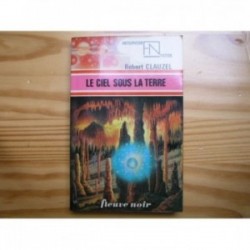 Ciel sous la Terre (le)