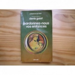 Pardonnez-nous vos enfances